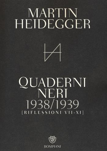 Quaderni neri 1938-1939. Riflessioni VII-XI - Martin Heidegger - Libro Bompiani 2016, Saggi Bompiani | Libraccio.it