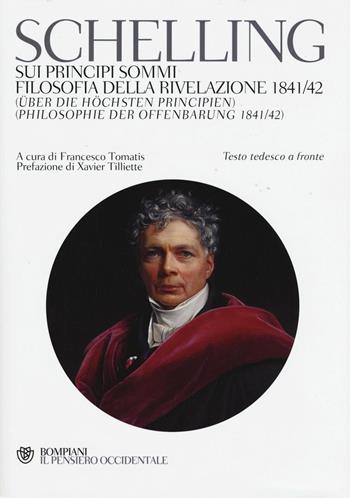 Sui principi sommi-Filosofia della rivelazione 1841-42. Testo tedeesco a fronte - Friedrich W. Schelling - Libro Bompiani 2016, Il pensiero occidentale | Libraccio.it