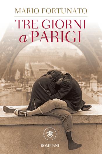 Tre giorni a Parigi - Mario Fortunato - Libro Bompiani 2016, Tascabili | Libraccio.it