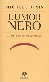 L'umor nero. Alfabeto del nostro scontento