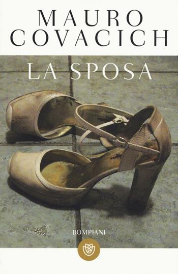 La sposa - Mauro Covacich - Libro Bompiani 2016, I grandi tascabili | Libraccio.it