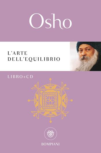 L'arte dell'equilibrio. Con CD Audio - Osho - Libro Bompiani 2016, I grandi tascabili | Libraccio.it