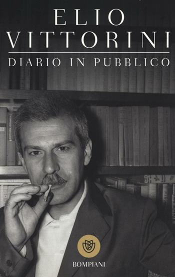 Diario in pubblico - Elio Vittorini - Libro Bompiani 2016, I grandi tascabili | Libraccio.it