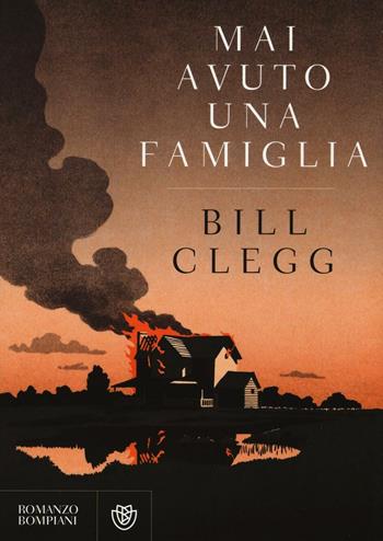 Mai avuto una famiglia - Bill Clegg - Libro Bompiani 2016, Narrativa straniera | Libraccio.it