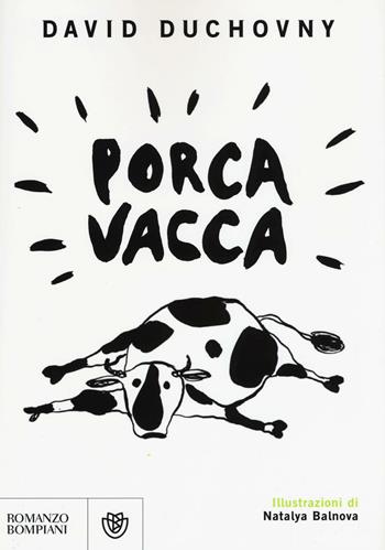 Porca vacca - David Duchovny - Libro Bompiani 2016, Narrativa straniera | Libraccio.it