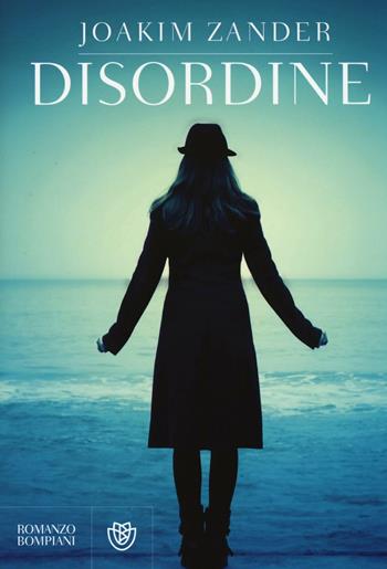 Disordine - Joakim Zander - Libro Bompiani 2016, Narrativa straniera | Libraccio.it