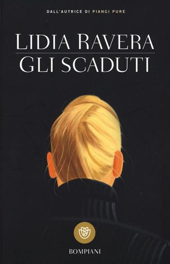 Gli scaduti - Lidia Ravera - Libro Bompiani 2016, I grandi tascabili | Libraccio.it