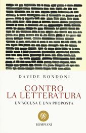 Contro la letteratura. Un'accusa e una proposta