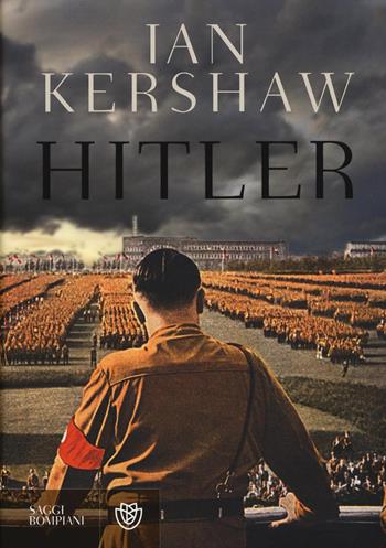 Hitler - Ian Kershaw - Libro Bompiani 2016, Saggi Bompiani | Libraccio.it