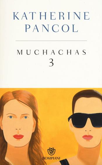 Muchachas. Ediz. speciale. Vol. 3 - Katherine Pancol - Libro Bompiani 2016 | Libraccio.it