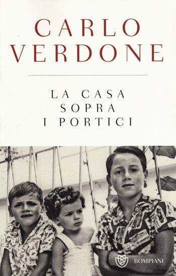 La casa sopra i portici - Carlo Verdone - Libro Bompiani 2016 | Libraccio.it