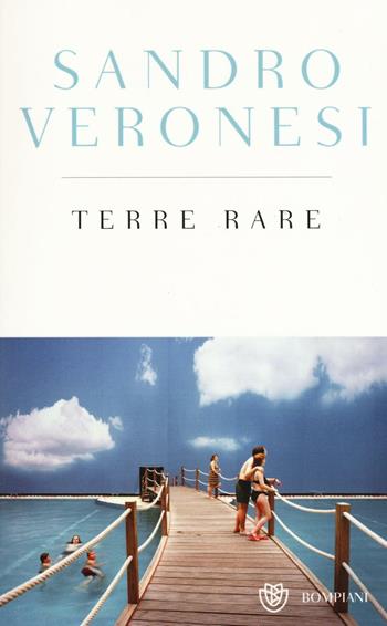 Terre rare. Ediz. speciale - Sandro Veronesi - Libro Bompiani 2016 | Libraccio.it