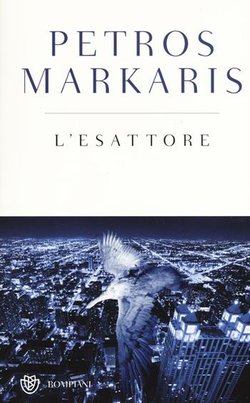 L'Esattore. Un'indagine del commissario Kostas Charitos. Ediz. speciale - Petros Markaris - Libro Bompiani 2016 | Libraccio.it