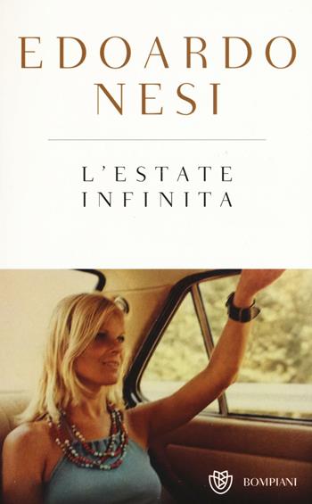 L'estate infinita. Ediz. speciale - Edoardo Nesi - Libro Bompiani 2016 | Libraccio.it