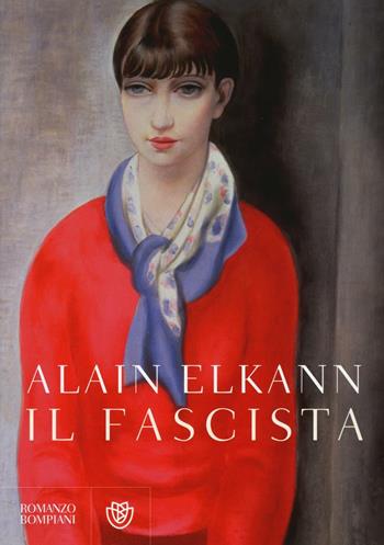 Il fascista - Alain Elkann - Libro Bompiani 2016, Letteraria italiana | Libraccio.it