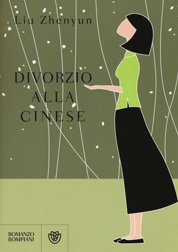 Divorzio alla cinese - Zhenyun Liu - Libro Bompiani 2016, Narrativa straniera | Libraccio.it