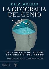 La geografia del genio. Alla ricerca dei luoghi più creativi del mondo, dall'antica Atene alla Silicon Valley