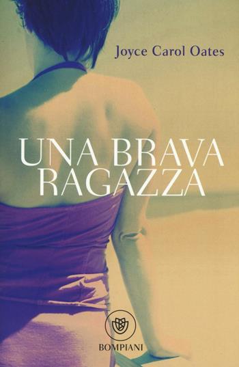 Una brava ragazza - Joyce Carol Oates - Libro Bompiani 2016, Tascabili | Libraccio.it