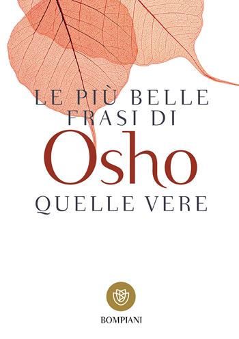 Le più belle frasi di Osho. Quelle vere - Osho - Libro Bompiani 2016, Tascabili. Saggi | Libraccio.it