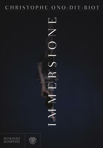 Immersione - Christophe Ono-Dit-Biot - Libro Bompiani 2016, Narrativa straniera | Libraccio.it