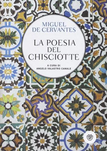 La poesia del Chisciotte - Miguel de Cervantes - Libro Bompiani 2016 | Libraccio.it