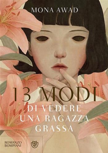 13 modi di vedere una ragazza grassa - Mona Awad - Libro Bompiani 2017, Letteraria straniera | Libraccio.it