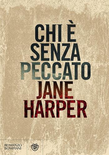 Chi è senza peccato - Jane Harper - Libro Bompiani 2017, Letteraria straniera | Libraccio.it