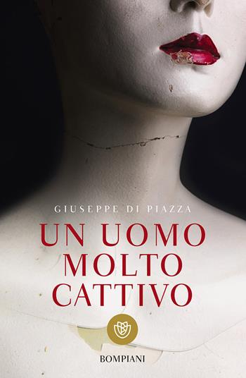 Un uomo molto cattivo - Giuseppe Di Piazza - Libro Bompiani 2017, Tascabili narrativa | Libraccio.it