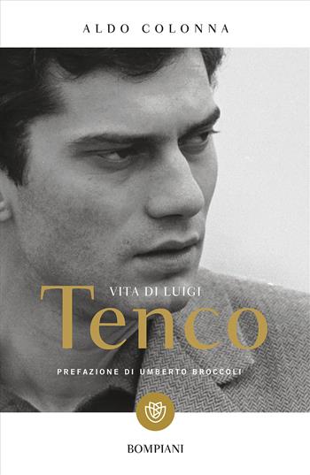 Vita di Luigi Tenco. Nuova ediz. - Aldo Colonna - Libro Bompiani 2017, I grandi tascabili | Libraccio.it