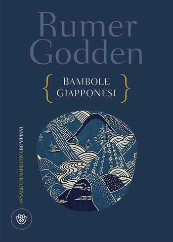 Bambole giapponesi - Rumer Godden - Libro Bompiani 2017, Letteraria straniera | Libraccio.it