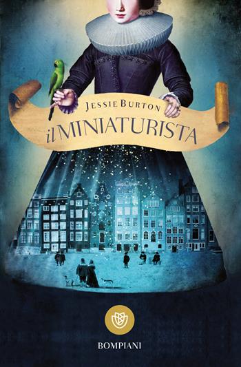 Il miniaturista - Jessie Burton - Libro Bompiani 2017, Tascabili narrativa | Libraccio.it