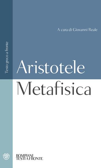 Metafisica: testo greco a fronte - Aristotele - Libro Bompiani 2000, Testi a fronte | Libraccio.it