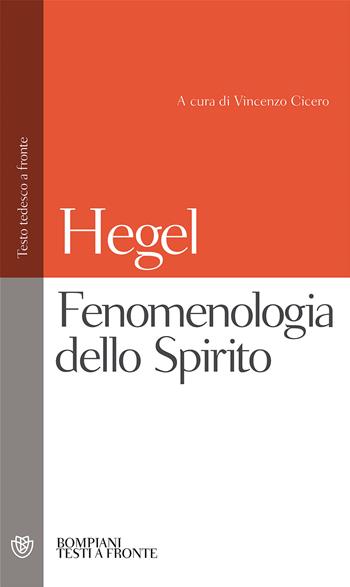 Fenomenologia dello spirito. Testo tedesco a fronte - Friedrich Hegel - Libro Bompiani 2000, Testi a fronte | Libraccio.it
