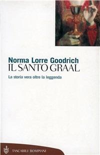Il Santo Graal - Norma Lorre Goodrich - Libro Bompiani 2000, Tascabili. Saggi | Libraccio.it