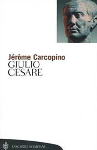 Giulio Cesare - Jérôme Carcopino - Libro Bompiani 2000, Tascabili. Saggi | Libraccio.it