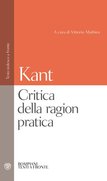 Critica della ragion pratica. Testo tedesco a fronte - Immanuel Kant - Libro Bompiani 2000, Testi a fronte | Libraccio.it