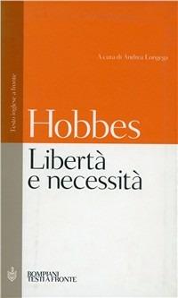 Libertà e necessità. Testo inglese a fronte - Thomas Hobbes - Libro Bompiani 2000, Testi a fronte | Libraccio.it