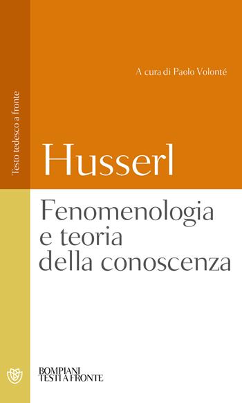 Fenomenologia e teoria della conoscenza. Testo tedesco a fronte - Edmund Husserl - Libro Bompiani 2000, Testi a fronte | Libraccio.it