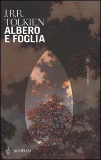 Albero e foglia - John R. R. Tolkien - Libro Bompiani 2000, I libri di Tolkien | Libraccio.it