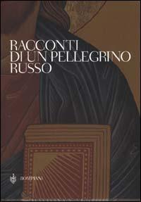 Racconti di un pellegrino russo  - Libro Bompiani 2000, Letteraria | Libraccio.it