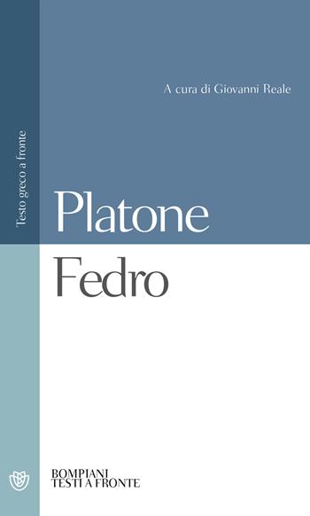 Fedro. Testo greco a fronte - Platone - Libro Bompiani 2000, Testi a fronte | Libraccio.it