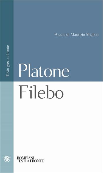 Filebo. Testo greco a fronte - Platone - Libro Bompiani 2000, Testi a fronte | Libraccio.it