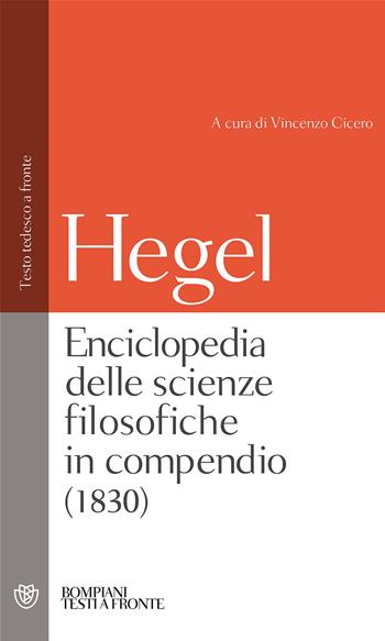 Enciclopedia delle scienze filosofiche. Testo tedesco a fronte. Ediz. integrale - Friedrich Hegel - Libro Bompiani 2000, Testi a fronte | Libraccio.it