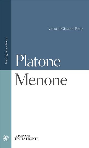 Menone. Testo greco a fronte - Platone - Libro Bompiani 2000, Testi a fronte | Libraccio.it