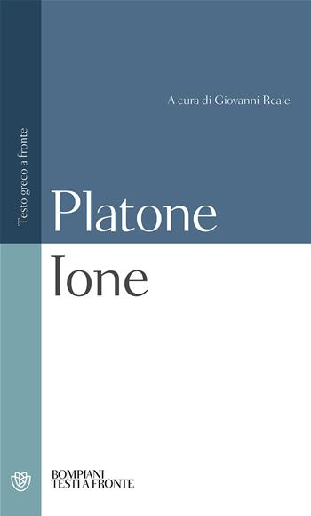 Ione. Testo greco a fronte - Platone - Libro Bompiani 2001, Testi a fronte | Libraccio.it