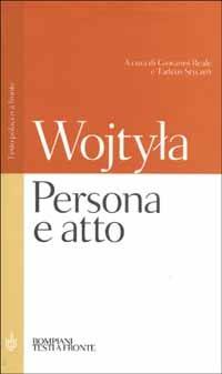 Persona e atto - Giovanni Paolo II - Libro Bompiani 2001, Testi a fronte | Libraccio.it