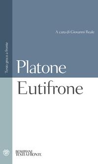 Eutifrone. Testo greco a fronte - Platone - Libro Bompiani 2001, Testi a fronte | Libraccio.it