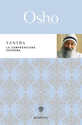 Tantra. La comprensione suprema - Osho - Libro Bompiani 2001, I grandi tascabili | Libraccio.it