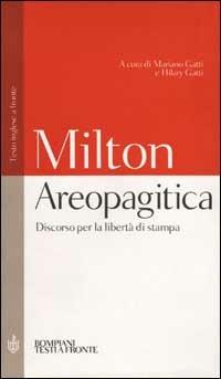 Areopagitica. Discorso per la libertà di stampa. Testo inglese a fronte - John Milton - Libro Bompiani 2002, Testi a fronte | Libraccio.it