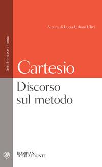 Discorso sul metodo. Testo francese a fronte - Renato Cartesio - Libro Bompiani 2002, Testi a fronte | Libraccio.it